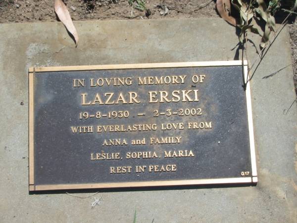 Lazar ERSKI,  | 19-8-1930 - 2-3-2002,  | loved by Anna & family, Leslie, Sophia & Maria;  | Blackbutt-Benarkin cemetery, South Burnett Region  | 