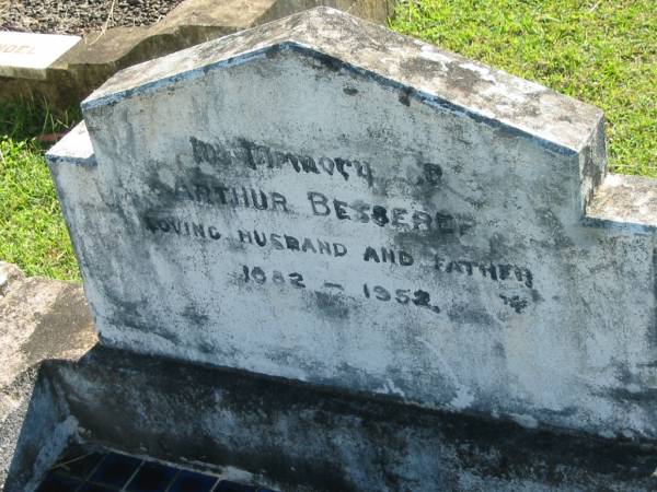 Arthur BESSERER,  | husband father,  | 1882 - 1952;  | Blackbutt-Benarkin cemetery, South Burnett Region  | 