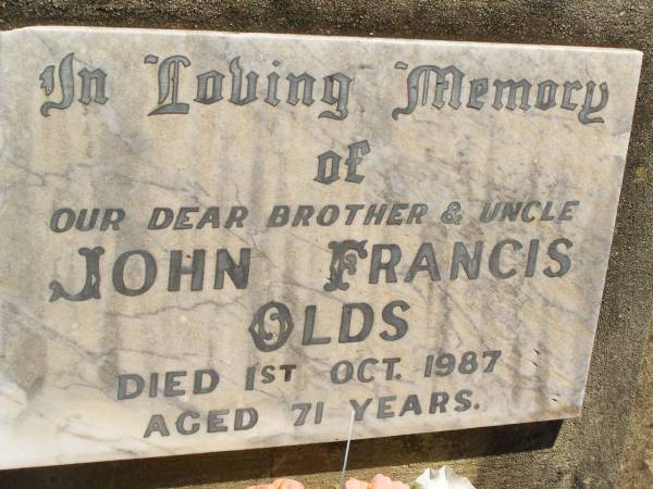 John Francis OLDS,  | brother uncle,  | died 1 Oct 1987 aged 71 years;  | Blackbutt-Benarkin cemetery, South Burnett Region  | 