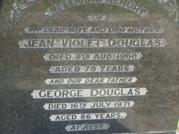 Jean Violet DOUGLAS,  | wife mother,  | died 9 Aug 1960 aged 79 years;  | George DOUGLAS,  | father,  | died 16 JUly 1971 aged 86 years;  | Blackbutt-Benarkin cemetery, South Burnett Region  | 