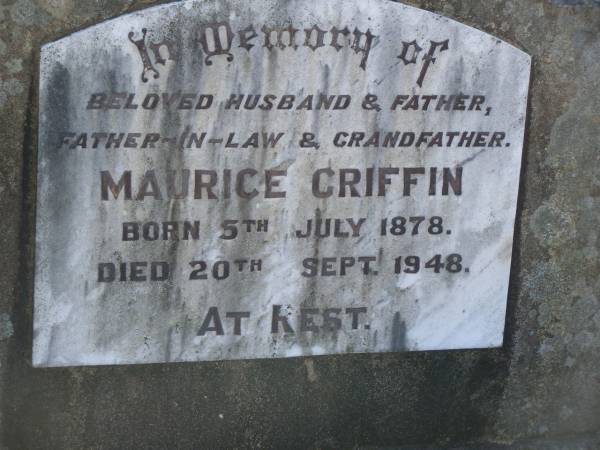 Maurice GRIFFIN,  | born 5 July 1878,  | died 29 Sept 1948,  | husband father father-in-law grandfather;  | Blackbutt-Benarkin cemetery, South Burnett Region  | 