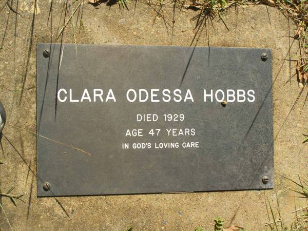 Clara Odessa HOBBS,  | died 1929 aged 47 years;  | Blackbutt-Benarkin cemetery, South Burnett Region  | 