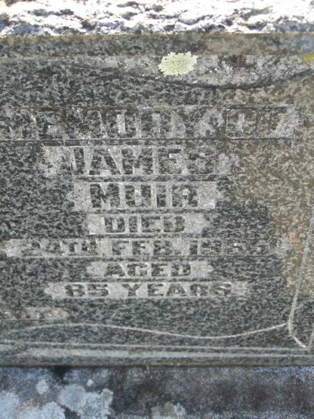 Janet C. MUIR,  | died 18 Oct 1912 aged 62 years;  | James MUIR,  | died 24 Feb 1955 aged 85 years;  | Blackbutt-Benarkin cemetery, South Burnett Region  | 