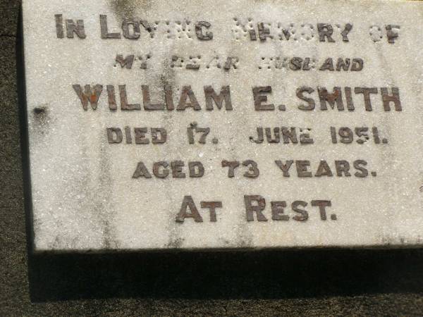 William E. SMITH,  | husband,  | died 17 June 1951 aged 73 years;  | Blackbutt-Benarkin cemetery, South Burnett Region  | 