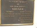 
Thomas KRUGER,
died 17 Feb 1970 aged 58 years;
Doris Annie KRUGER,
died 9 an 1999 aged 89 years,
granny of Matthew, Joanna, Katie, Bridget & Paul;
parents;
Blackbutt-Benarkin cemetery, South Burnett Region

