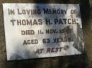 
Thomas H. PATCH,
died 11 Nov 1947 aged 63 years;
Blackbutt-Benarkin cemetery, South Burnett Region
