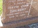 
David John BOLDERY,
father father-in-law grandad,
died 8-11-1989 aged 70 years;
Blackbutt-Benarkin cemetery, South Burnett Region
