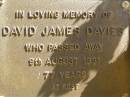 David James DAVIES, died 9 Aug 1991 aged 77 years; Bribie Island Memorial Gardens, Caboolture Shire 