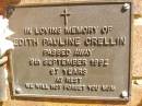 Edith Pauline CRELLIN,
mum,
died 9 Sept 1992 aged 97 years;
Bribie Island Memorial Gardens, Caboolture Shire