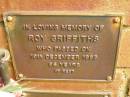 
Roy GRIFFITHS,
died 19 Dec 1993 aged 86 years;
Bribie Island Memorial Gardens, Caboolture Shire
