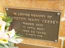 Dorothy Mary VESSEY,
died 1 April 2001 aged 82 years;
Bribie Island Memorial Gardens, Caboolture Shire