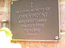 Joan VINCENT,
died 12 July 1998 aged 78 years;
Bribie Island Memorial Gardens, Caboolture Shire