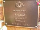 
J.A. DAY,
died 15-3-2001 aged 76 years;
Bribie Island Memorial Gardens, Caboolture Shire
