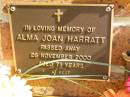 
Alma Joan HARRATT,
died 26 Nov 2000 aged 71 years;
Bribie Island Memorial Gardens, Caboolture Shire
