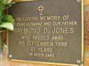 Raymond D. JONES, husband father, died 9 Sept 1995 aged 61 years; Bribie Island Memorial Gardens, Caboolture Shire 