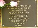 Allan Richard HUMPHREYS, husband father grandfather, died 20 May 1996 aged 71 years; Bribie Island Memorial Gardens, Caboolture Shire 