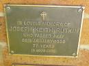 Joseph Keith RUTKIN,
died 28 Jan 1998 aged 77 years;
Bribie Island Memorial Gardens, Caboolture Shire