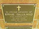 Ernie GILLILAND,
died 13 May 2006 aged 92 years;
Bribie Island Memorial Gardens, Caboolture Shire