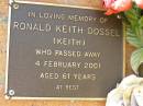 Ronald Keith DOSSEL, died 4 Feb 2001 aged 61 years; Bribie Island Memorial Gardens, Caboolture Shire 