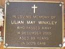 Lilian May WINKLEY,
died 14 Dec 2005 aged 98 years;
Bribie Island Memorial Gardens, Caboolture Shire