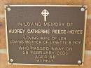 Audrey Catherine REECE-HOYES, wife of Len, mother of Lynette & Roy, died 28 Feb 2005 aged 88 years; Bribie Island Memorial Gardens, Caboolture Shire 