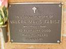 
Valera Mavis FABISZ,
died 12 Feb 2000 aged 75 years;
Bribie Island Memorial Gardens, Caboolture Shire
