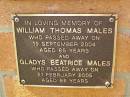 William Thomas MALES,
died 19 Sept 2004 aged 85 years;
Gladys Beatrice MALES,
died 21 Feb 2005 aged 86 years;
Bribie Island Memorial Gardens, Caboolture Shire