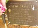 Joseph CAMILLERI, died 22 April 2003 aged 70 years, husband of Josefina, father of Mario, Paul, James, Daniel & Diana; Bribie Island Memorial Gardens, Caboolture Shire 