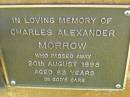 Charles Alexander MORROW,
died 20 Aug 1998 aged 83 years;
Bribie Island Memorial Gardens, Caboolture Shire