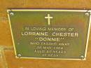 Lorraine (Donnie) CHESTER,
died 30 May 2004 aged 87 years;
Bribie Island Memorial Gardens, Caboolture Shire