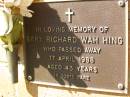 Gary Richard Wah HING, died 17 April 1988 aged 43 years; Bribie Island Memorial Gardens, Caboolture Shire 
