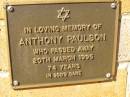 Anthony PAULSON,
died 20 March 1995 aged 74 years;
Bribie Island Memorial Gardens, Caboolture Shire