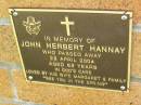 John Herbert HANNAY, died 28 April 2004 aged 89 years, wife Margaret; Bribie Island Memorial Gardens, Caboolture Shire 