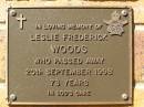 Leslie Frederick WOODS,
died 20 Sept 1998 aged 73 years;
Bribie Island Memorial Gardens, Caboolture Shire