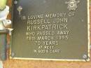 Russell John KIRKPATRICK,
died 28 March 1995 aged 70 years;
Bribie Island Memorial Gardens, Caboolture Shire