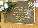 
Harry Thomas WATKINS,
died 27 Feb 1995 aged 77 years;
Bribie Island Memorial Gardens, Caboolture Shire
