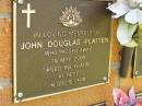 John Douglas PLATTEN,
died 19 May 2006 aged 88 years;
Bribie Island Memorial Gardens, Caboolture Shire