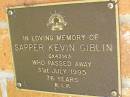 Sapper Kevin GIBLIN, died 31 July 1995 aged 76 years; Bribie Island Memorial Gardens, Caboolture Shire 