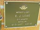E.J. LOWE,
died 12-3-1997 aged 82 years;
Bribie Island Memorial Gardens, Caboolture Shire