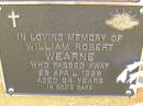 William Robert WEARNE,
died 23 April 1999 aged 94 years;
Bribie Island Memorial Gardens, Caboolture Shire