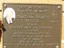 Jonathan (Bluey) MILLS,
died 26-06-96 aged 70 years,
husband of Ethel,
father of Billy & Melinda,
"da" of Ashley;
Bribie Island Memorial Gardens, Caboolture Shire