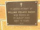 William Roland BACON, died 22 Aug 2000 aged 78 years; Bribie Island Memorial Gardens, Caboolture Shire 