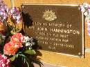 John HANNINGTON,
husband father pop,
6-6-1016 - 29-12-2000;
Bribie Island Memorial Gardens, Caboolture Shire