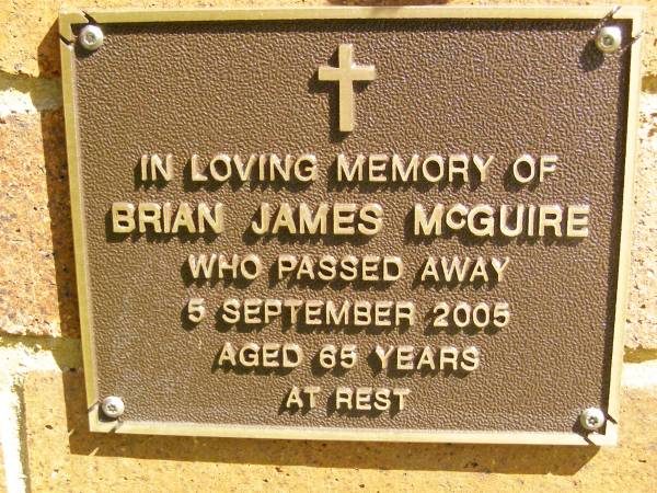 Brian James MCGUIRE,  | died 5 Sept 2005 aged 65 years;  | Bribie Island Memorial Gardens, Caboolture Shire  | 