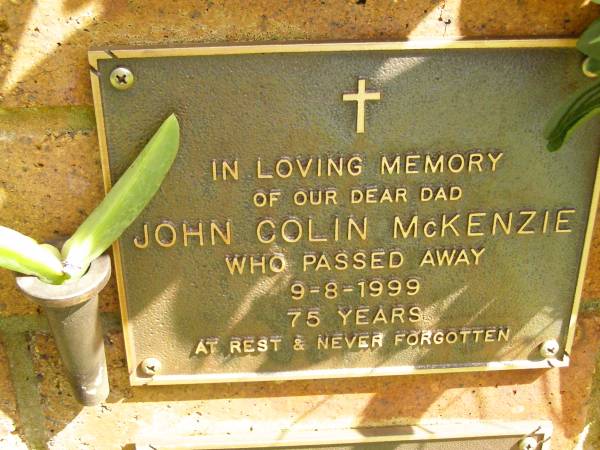 John Colin MCKENZIE,  | dad,  | died 9-8-1999 aged 75 years;  | Bribie Island Memorial Gardens, Caboolture Shire  | 