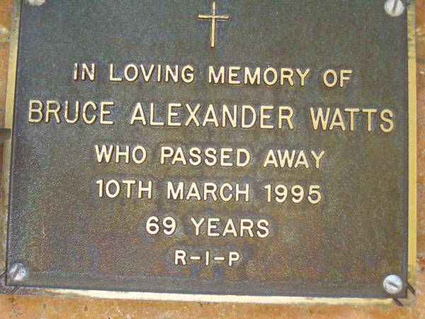 Bruce Alexander WATTS,  | died 10 March 1995 aged 69 years;  | Bribie Island Memorial Gardens, Caboolture Shire  | 