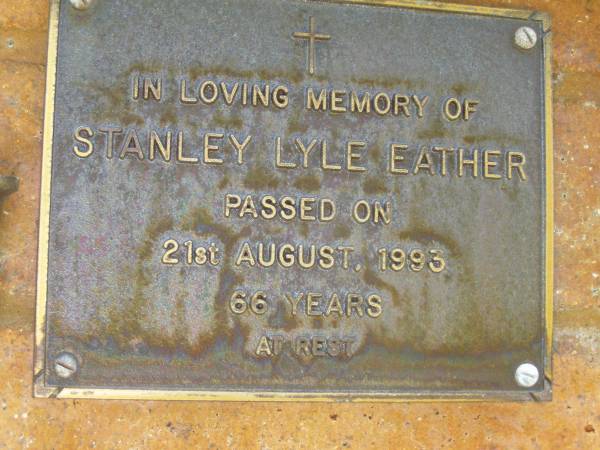 Stanley Lyle EATHER,  | died 21 Aug 1993 aged 66 years;  | Bribie Island Memorial Gardens, Caboolture Shire  | 