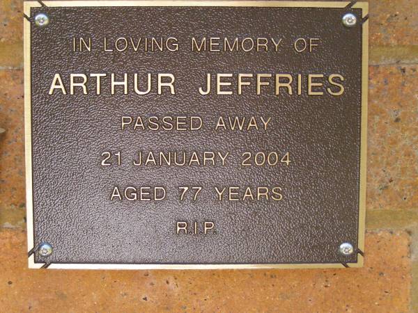 Arthur JEFFRIES,  | died 21 Jan 2004 aged 77 years;  | Bribie Island Memorial Gardens, Caboolture Shire  | 