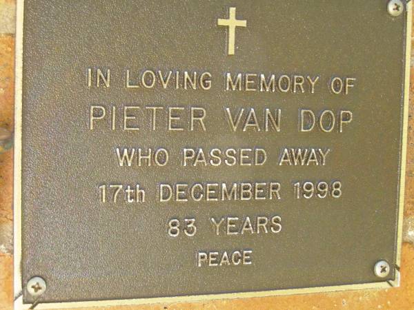 Pieter VAN DOP,  | died 17 Dec 1998 aged 83 years;  | Bribie Island Memorial Gardens, Caboolture Shire  | 