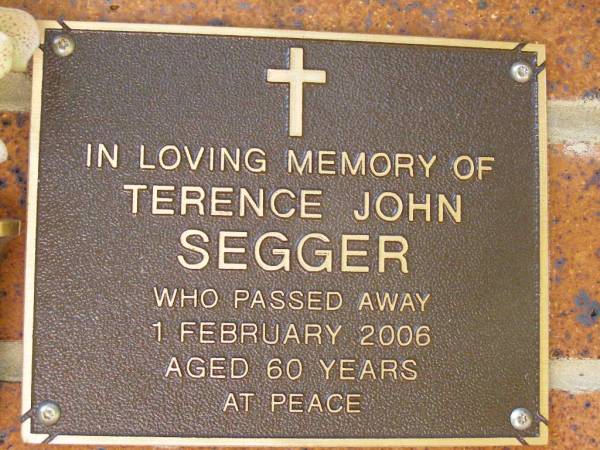 Terence John SEGGER,  | died 1 Feb 2006 aged 60 years;  | Bribie Island Memorial Gardens, Caboolture Shire  | 